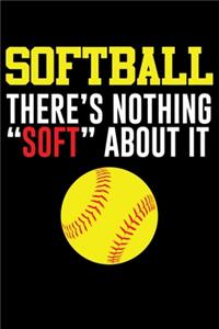 Softball There's Nothing Soft About it