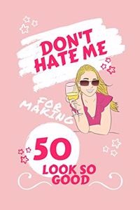 Don't Hate Me For Making 50 Look So Good