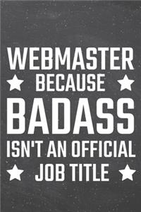 Webmaster because Badass isn't an official Job Title