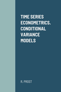 Time Series Econometrics. Conditional Variance Models