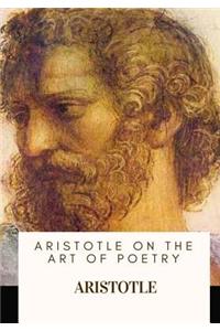 Aristotle on the Art of Poetry