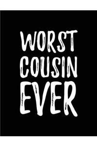 Worst Cousin Ever