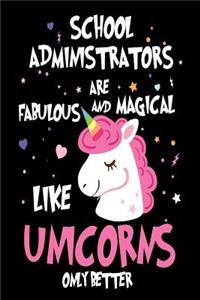 School Administrators are Fabulous and Magical Like Unicorns Only Better