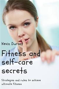 Fitness and self-care secrets