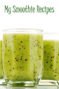 My Smoothie Recipes