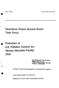 Hazardous Waste Groundwater Task Force Evaluation of Us Pollution Control Inc Grassy Mountain Facility Utah