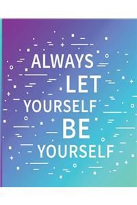 Always Let Yourself Be Yourself