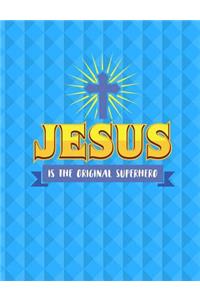 Jesus Is the Original Superhero Sermon Notes Journal 7.44 X 9.69 200 Pages