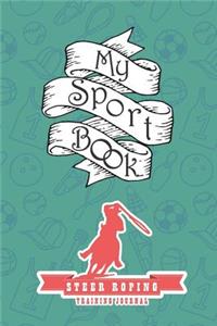 My Sport Book - Steer Roping Training Journal
