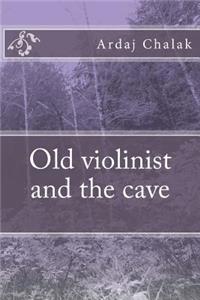 Old violinist and the cave