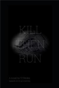 Kill Then Run