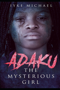 Adaku The Mysterious Girl