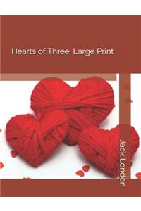 Hearts of Three: Large Print