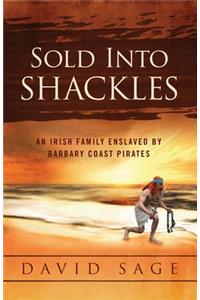 Sold Into Shackles