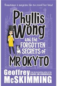 Phyllis Wong and the Forgotten Secrets of Mr Okyto