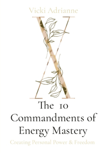 10 Commandments of Energy Mastery
