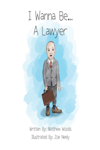 I Wanna Be...A Lawyer