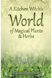Kitchen Witch`s World of Magical Herbs & Plants, A