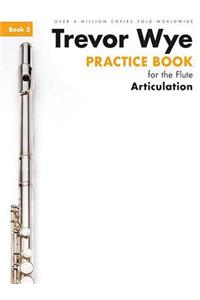 Practice Book 3 for the Flute: Articulation