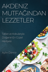 Akdeniz Mutfağından Lezzetler