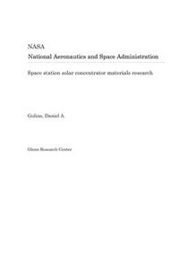 Space Station Solar Concentrator Materials Research