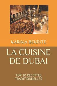 La Cuisine de Dubai: Top 10 Recettes Traditionnelles