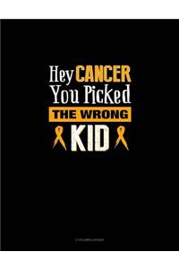 Hey Cancer You Picked the Wrong Kid: 3 Column Ledger