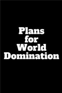 Plans for World Domination