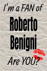 I'm a Fan of Roberto Benigni Are You? Creative Writing Lined Journal