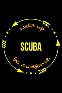 Wake Up Scuba Be Awesome Notebook for Scuba Divers, Medium Ruled Journal