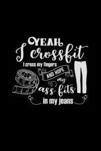 Yeah I Crossfit I Cross My Fingers and Hope My Ass Fits in My Jeans