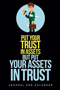 Put Your Trust in Assets But Put Your Assets in Trust
