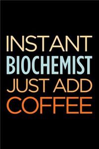Instant Biochemist Just Add Coffee