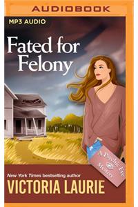 Fated for Felony