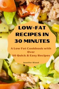 Low-Fat Recipes in 30 Minutes