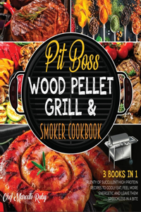 Pit Boss Wood Pellet Grill & Smoker Cookbook [3 Books in 1]