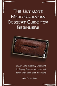 The Ultimate Mediterranean Dessert Guide for Beginners