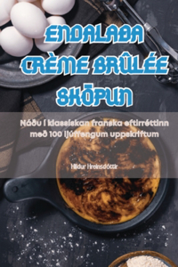 Endalaða Crème Brûlée Sköpun