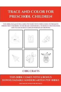 Cool Crafts (Trace and Color for preschool children)
