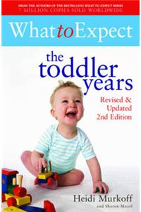 What to Expect: The Toddler Years 2nd Edition