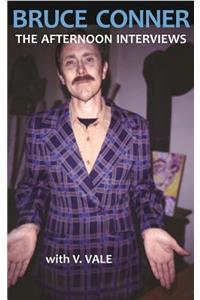 Bruce Conner: The Afternoon Interviews