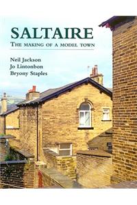 Saltaire: The Making of a Model Town