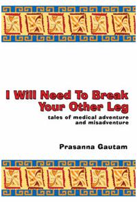 I Will Need to Break Your Other Leg