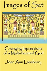 Images of Set: Changing Impressions of a multi-faceted God