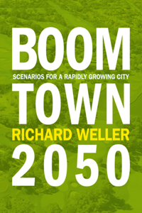 Boomtown 2050: Scenarios for a Rapidly Growing City