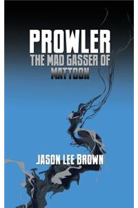 Prowler, the Mad Gasser of Mattoon