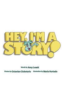 Hey, I'm a Story!