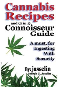 Cannabis Recipes and (2 in 1) Connoisseurs' Guide