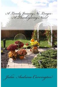 A Lonely Journey No Longer--A Thanksgiving Novel