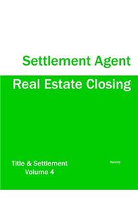 Real Estate Closing - Settlement Agent